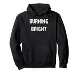 Burning Bright Pullover Hoodie