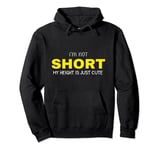 Short people jokes In a Dating World Funny I'M NOT SHORT Pullover Hoodie