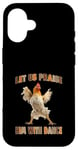 Coque pour iPhone 16 Laissez-nous le louer avec Dance Happy Chicken