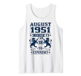 August 1951 I Am Not 73 I'm 18 With 55 Year Of Experience Tank Top