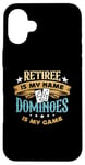 iPhone 16 Plus Retiree Is My Name Dominoes Is My Game Play Domino Dominoes Case