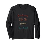 Morning Person I See The Assassins Have Failed Long Sleeve T-Shirt