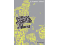 Økonomisk Analyse Og Prioritering I Det Offentlige | Erland Kristian Løvendal Denninger | Språk: Danska