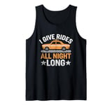 I Give Rides All Night Long Cab Taxi Driver Tank Top