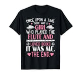 A Girl Who Played The Flute Female Flute Player Flutist Girl T-Shirt