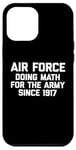 Coque pour iPhone 12 Pro Max Air Force : faire des calculs pour l'armée... Chemise Funny Air Force