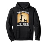 That’s What I Do I Pet Dogs Play Clarinet and I Know Things Pullover Hoodie