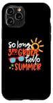 Coque pour iPhone 11 Pro So Long 4ème année Hello Summer Last Day Of School