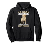 Labrador Retriever Dog Breed A dog Turns out to be your best Pullover Hoodie