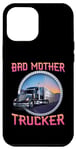 Coque pour iPhone 13 Pro Max Bad Mother Trucker Semi-Truck Driver Big Rig Trucking