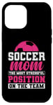 Coque pour iPhone 13 Pro Max Soccer Mom The Most Stressful Position On The Team