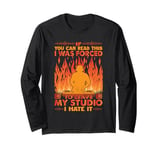 If You Can Read This I Was Forced To Leave My Studio Long Sleeve T-Shirt