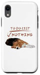 iPhone XR Cute beagle lazy sleeping Dog Lover to do list nothing Case