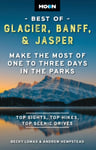 Moon Best of Glacier, Banff &amp; Jasper (Second Edition)  Make the Most of One to Three Days in the Parks