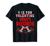 V Is For Valentine Vinyl Record Funny Valentines Day T-Shirt