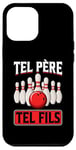 Coque pour iPhone 13 Pro Max Tel père tel fils accessoire quille bowling humour