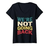 Womens We're Not Going Back Slogan Vintage Distressed Men Women Tee V-Neck T-Shirt