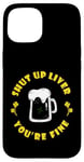 Coque pour iPhone 15 Boire de la bière Saint Patrick's Shut Up Foie