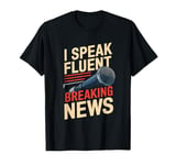 Anchorman Journalist - News Broadcast Anchorman T-Shirt