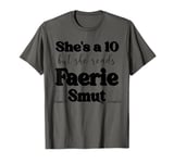 Smutty Book Shirt Women Still Read Fairytales Spicy Faerie T-Shirt