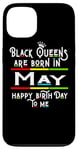 Coque pour iPhone 13 Black Queens Are Born In May Funny Women Girl Birthday