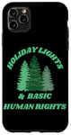 iPhone 11 Pro Max Holiday Lights And Basic Human Rights For The Good Humans Case