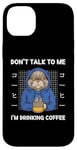 Coque pour iPhone 14 Plus Chat vintage Don't Talk To Me I'm Drinking Coffee Style rétro