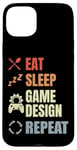 Coque pour iPhone 15 Plus Eat Sleep Game Design Repeat Video Game Producer