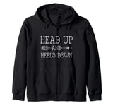 Head Up And Heels Down Zip Hoodie