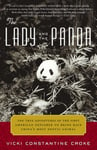 The Lady and the Panda: The True Adventures of the First American Explorer to Bring Back China's Most Exotic Animal