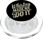 Whiskey Made Me Do It PopSockets PopGrip for MagSafe