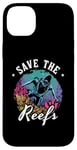 iPhone 14 Plus Save The Reefs Future Marine Ocean Science Marine Biology Case