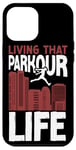 iPhone 12 Pro Max Parkour Free Running Traceur Living That Parkour Life Case