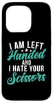 Coque pour iPhone 15 Pro I am left hand and i hate your Scissors Lefty