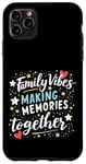 iPhone 11 Pro Max Family Vibes MAKING Memories Together Family Memories Case