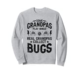 Some Grandpas Play Bingo Real Grandpas Collect Bugs Sweatshirt