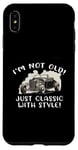 Coque pour iPhone XS Max Graphique « I'm Not Old I'm Classic with Style Car » Cadeau d'anniversaire