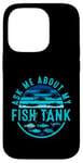 Coque pour iPhone 14 Pro Ask Me About My Fish Tank Owner Fish Keeping