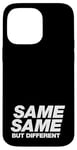 iPhone 14 Pro Max SAME SAME BUT DIFFERENT | A cool design that says SAME SAME Case