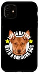 Coque pour iPhone 11 Life Is Better With a Carolina Dog Cute Puppy Lover