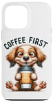 Coque pour iPhone 13 Pro Max Coffee First Tasse à café Motif chiot mignon