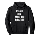 Funny In-laws Son In Law Please Don't Make Me Do Stuff Pullover Hoodie