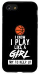 Coque pour iPhone SE (2020) / 7 / 8 I Konw I Play Like A Girl Try To Keep Up Basketball Sprüche