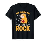 My Guinea Pigs Listen to Rock Music | Funny Pet Lover Design T-Shirt