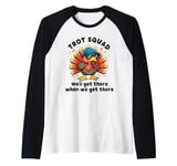 Trot Squad We'll Get There When We Get There, Thanksgiving Raglan Baseball Tee