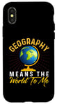 iPhone X/XS Geography Means the World to me Shirt Geography Shirt World Case