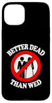 Coque pour iPhone 15 Plus Better Dead Than Wed, un single drôle sur le divorce