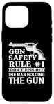 iPhone 16 Pro Max Gun Safety Rule - Don't Piss Off The Man Holding The Gun Case