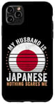 iPhone 11 Pro Max My Husband is Japanese Nothing Scares Me Japan Case