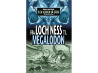 Fra Loch Ness Til Megalodon | Mikala Rosenkilde | Språk: Dansk